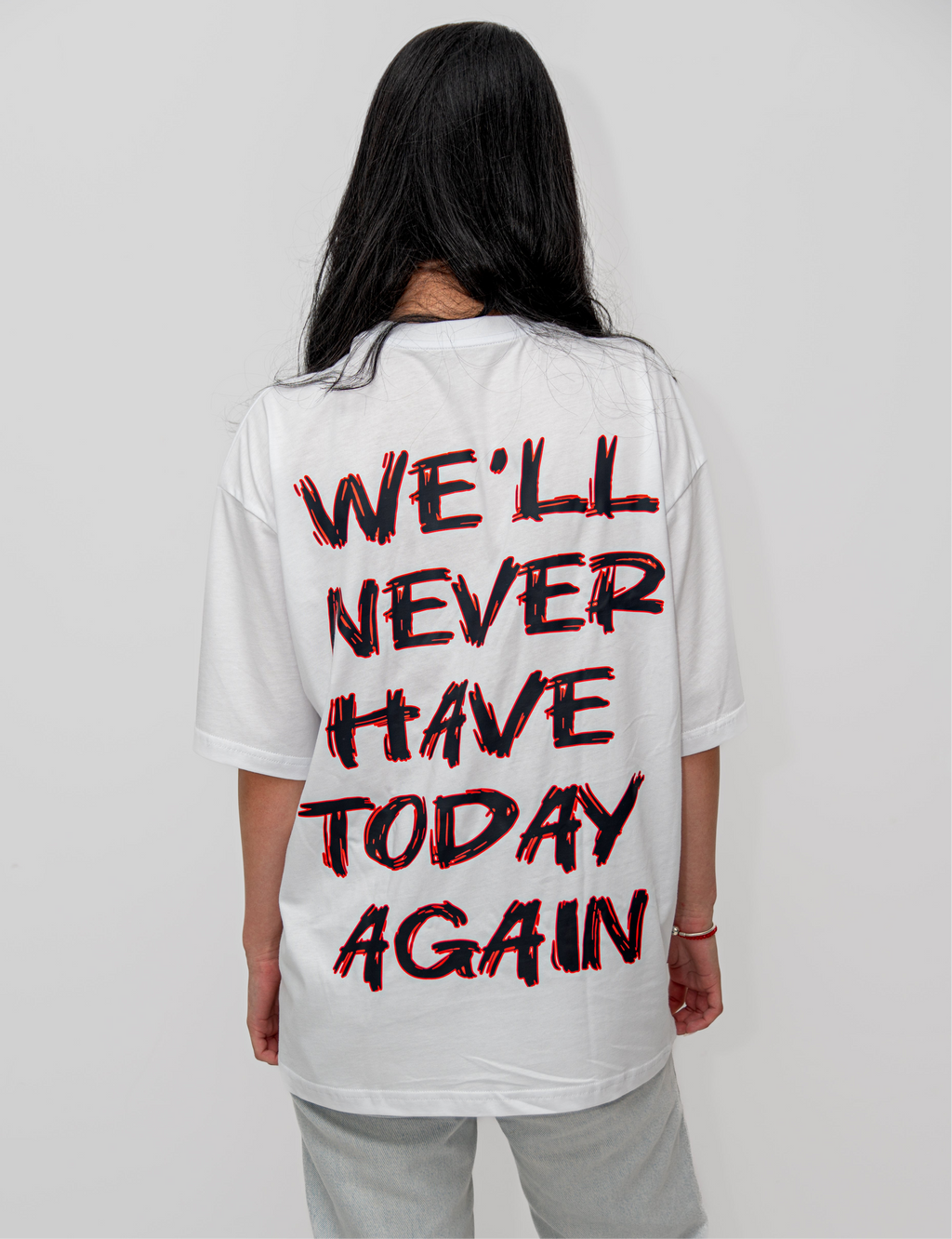 OVERSIZED T-SHIRT ''WE'LL NEVER HAVE''