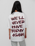 OVERSIZED T-SHIRT ''WE'LL NEVER HAVE''